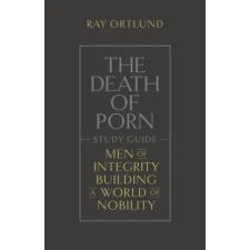  The Death of Porn Study Guide – Ray Ortlund (Puha kötésű) idegen nyelvű könyv