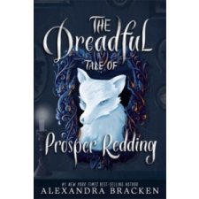  The Dreadful Tale of Prosper Redding – Alexandra Bracken idegen nyelvű könyv