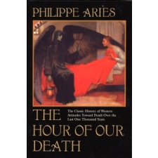  The Hour of Our Death – Philippe Aries,Helen Weaver idegen nyelvű könyv