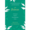  The Jhanas: A Practical Guide to Deep Meditative States