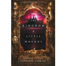  The Kingdom of Little Wounds – Susann Cokal idegen nyelvű könyv