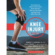  The Knee Injury Bible – Jorge Chahla,Luke O'Brien,Nick Kennedy,Robert F. LaPrade idegen nyelvű könyv
