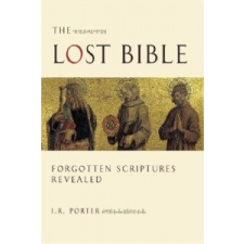 The Lost Bible: Forgotten Scriptures Revealed – J. R. Porter idegen nyelvű könyv