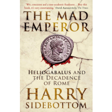  The Mad Emperor: Heliogabalus and the Decadence of Rome idegen nyelvű könyv