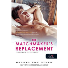  The Matchmaker’s Replacement - A randiguru szárnysegéde - Szárnysegéd Bt. 2. regény