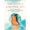  The Moon Is a Mother, Too (Kniha)