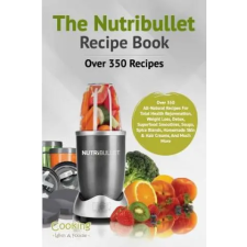  The Nutribullet Recipe Book – Cooking with a Foodie idegen nyelvű könyv