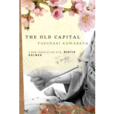  The Old Capital – Yasunari Kawabata,J. Martin Holman idegen nyelvű könyv