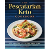  The Pescatarian Keto Cookbook: 100 Recipes and a 14-Day Meal Plan to Burn Fat and Boost Health
