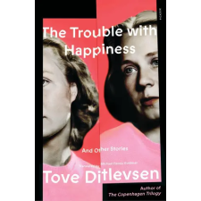  The Trouble with Happiness: And Other Stories – Michael Favala Goldman idegen nyelvű könyv