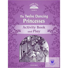  The Twelve Dancing Princesses Activity Book &amp; Play - Classic Tales Level 4 idegen nyelvű könyv