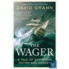  The Wager: a tale of shipwreck, mutiny and murder idegen nyelvű könyv