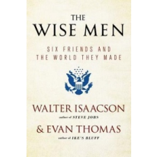  The Wise Men – Walter Isaacson,Evan Thomas idegen nyelvű könyv