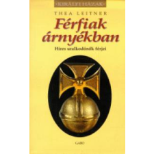 Thea Leitner Férfiak árnyékban történelem