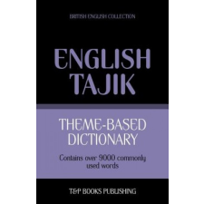  Theme-based dictionary British English-Tajik - 9000 words – Andrey Taranov idegen nyelvű könyv