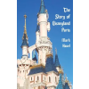 Theme Park Press The Story of Disneyland Paris | Mark Havel