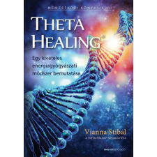 ThetaHealing - Egy kivételes energiagyógyászati módszer bemutatása (új kiadás) ezoterika