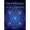  ThetaHealing - Te és a teremtő - Mélyítsd el kapcsolatodat a teremtés energiájával
