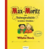 Thienemann in der Thienemann-Esslinger Verlag GmbH Max und Moritz - Eine Bubengeschichte in sieben Streichen – Wilhelm Busch,Wilhelm Busch