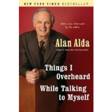  Things I Overheard While Talking to Myself – Alan Alda,Alan Alda idegen nyelvű könyv