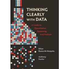  Thinking Clearly with Data – Ethan Bueno De Mesqui,Anthony Fowler idegen nyelvű könyv