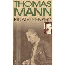 Thomas Mann KIRÁLYI FENSÉG regény
