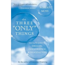  Three Only Things – Robert Moss idegen nyelvű könyv