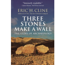  Three Stones Make a Wall – Eric H. Cline idegen nyelvű könyv