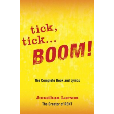  tick tick ... BOOM!: The Complete Book and Lyrics – Jonathan Larson idegen nyelvű könyv