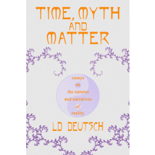  Time, Myth and Matter idegen nyelvű könyv