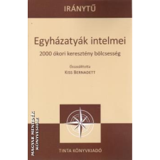 Tinta Egyházatyák intelmei - Kiss Bernadett egyéb könyv