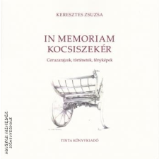 Tinta In memoriam kocsiszekér - Keresztes Zsuzsa egyéb könyv