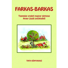 Tinta Könyvkiadó - Farkas-barkas - Tizennégy eredeti népmese Arany László gyűjtéséből gyermek- és ifjúsági könyv