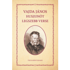 TINTA KÖNYVKIADÓ KFT. Vajda János huszonöt legszebb verse irodalom