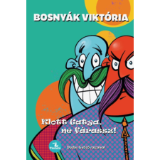 Tintató Kiadó Klott Gatya, ne fárassz! gyermek- és ifjúsági könyv