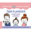  Tippek és gondolatok a pozitív nevelés szellemében ()