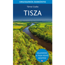 Tisza - Országjárók zsebkönyve természet- és alkalmazott tudomány