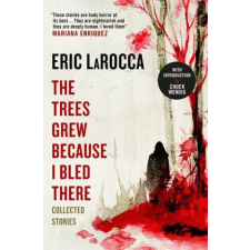 Titan Books Trees Grew Because I Bled There: Collected Stories | Eric LaRocca egyéb könyv