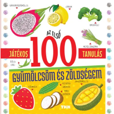 TKK Kereskedelmi Kft. - Az első 100 gyümölcsöm és zöldségem - Játékos tanulás gyermek- és ifjúsági könyv