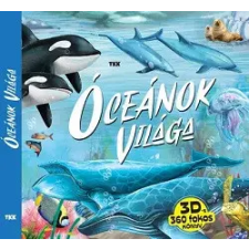 TKK Kereskedelmi Kft. Óceánok világa - 3D-s gyermek- és ifjúsági könyv