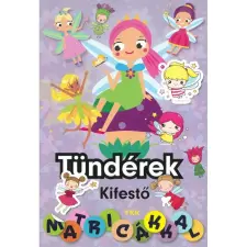 TKK Kereskedelmi Kft. Tündérek kifestő - matricákkal gyermek- és ifjúsági könyv
