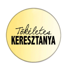  Tökéletes Keresztanya kitűző kitűző