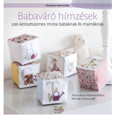 TÖLGY KIADÓ Babaváró hímzések - 100 keresztszemes minta babáknak és mamáknak /Klasszikus kézimunkák hobbi, szabadidő