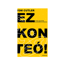 Tom Cutler - Ez konteó! - A világ legvadabb összeesküvés-elméletei történelem
