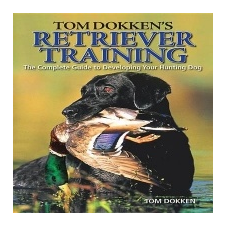  Tom Dokken's Retriever Training – Tom Dokken idegen nyelvű könyv