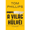 Tom Phillips A világ hülyéi