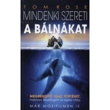 Tom Rose MINDENKI SZERETI A BÁLNÁKAT regény