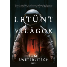 Tom Sweterlitsch SWETERLITSCH, TOM - LETÛNT VILÁGOK irodalom