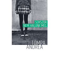Tompa Andrea - Sokszor nem halunk meg egyéb könyv