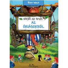 Tony Wolf - Mesél az erdő - Az óriásokról egyéb könyv